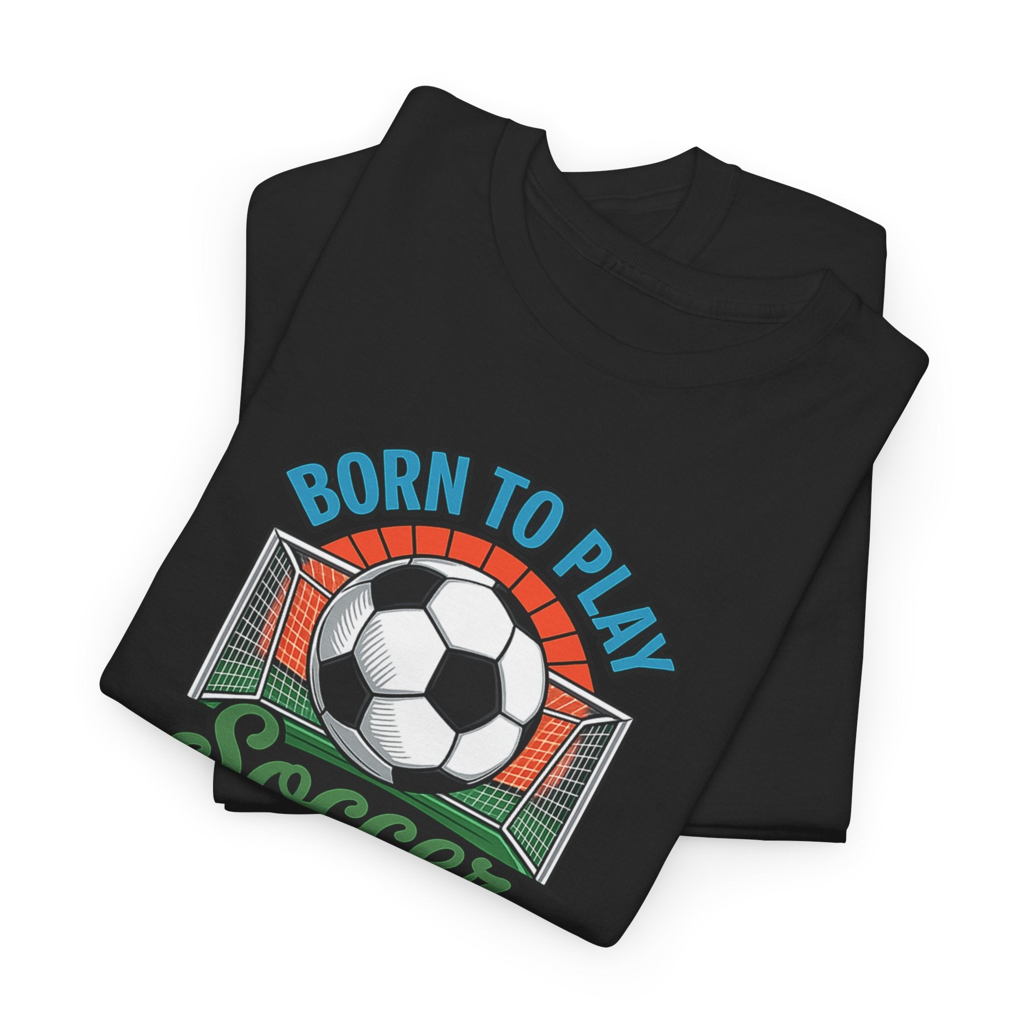 Born to Play Soccer T-Shirt | Soccer Ball Goal Graphic Tee