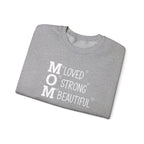 MOM Loved Strong Beautiful sweatshirt | Mom crewneck