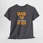 Dad is a Daughter's First Love T-Shirt | Father Daughter Quote Tee