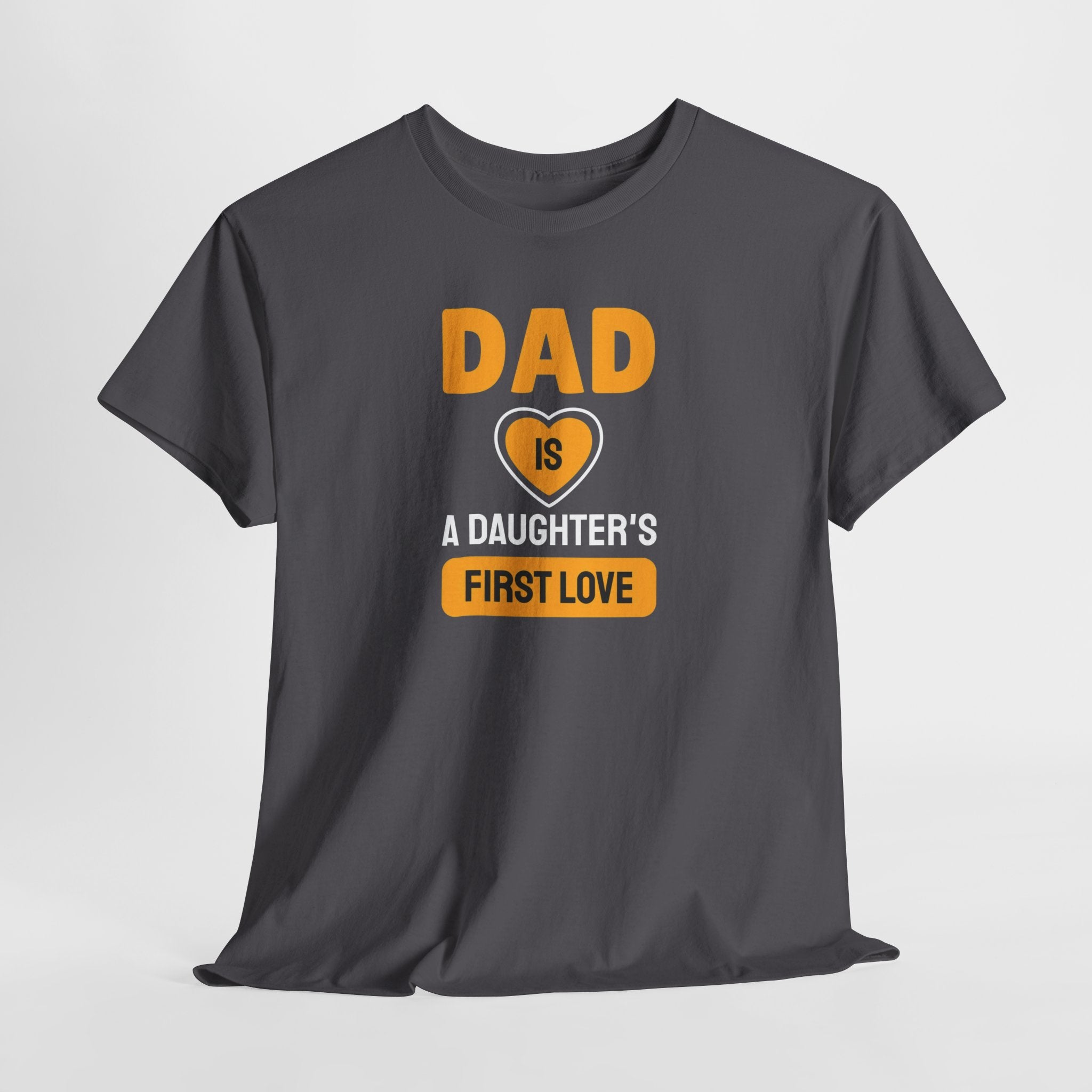 Dad is a Daughter's First Love T-Shirt | Father Daughter Quote Tee