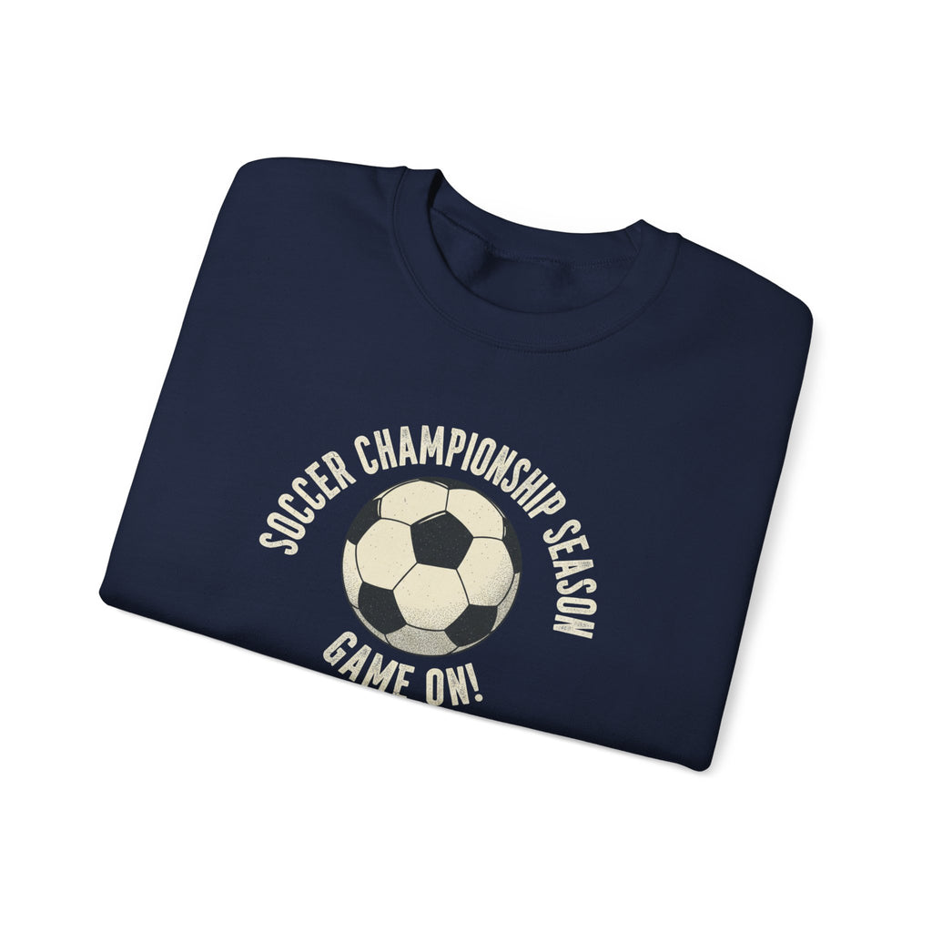Soccer Championship Season Game On Sweatshirt