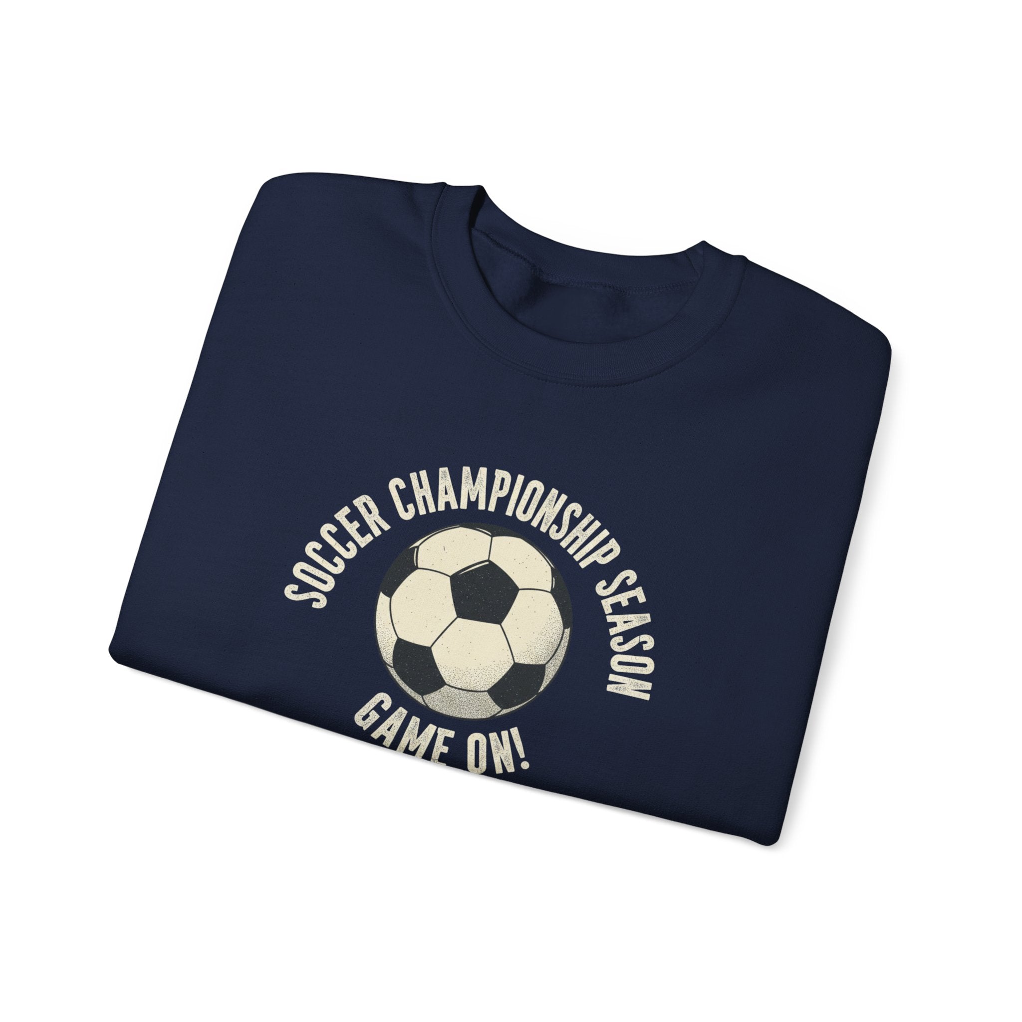 Soccer Championship Season Game On Sweatshirt