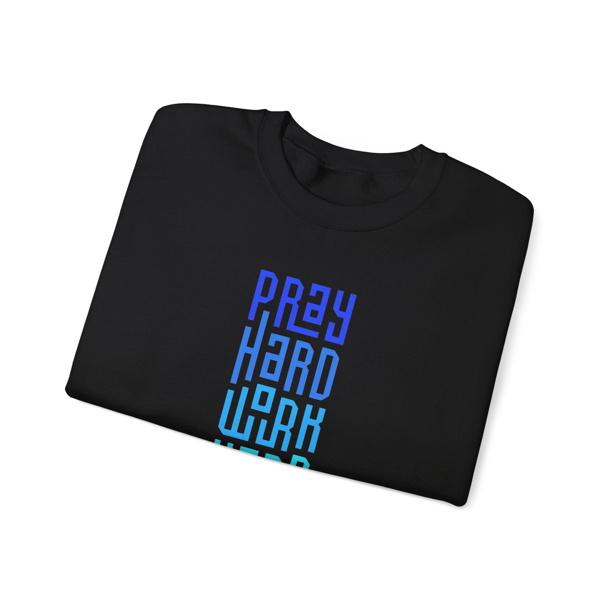 Pray Hard Work Hard Sweatshirt | Inspirational Vertical Typography