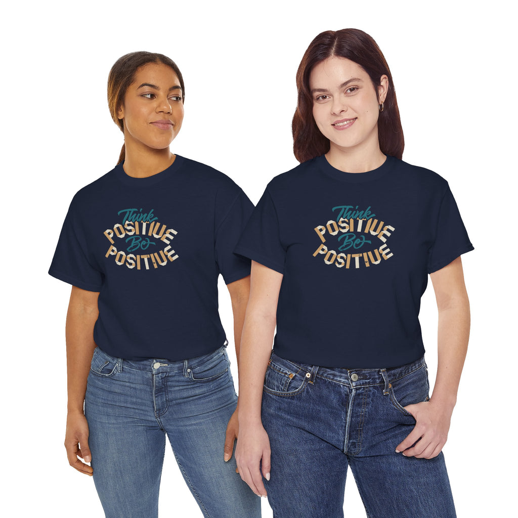 Think Positive Be Positive Tee | Motivational Typography Shirt