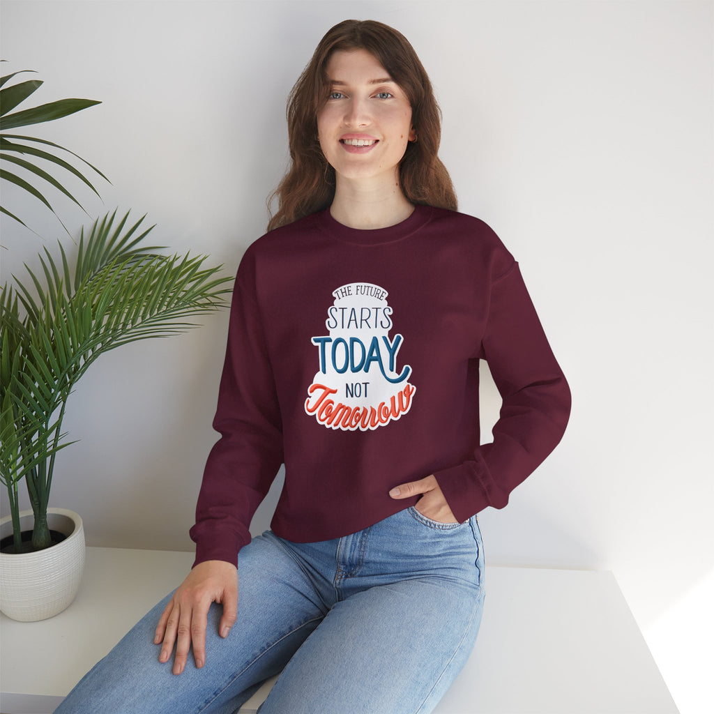 The Future Starts Today Not Tomorrow Sweatshirt | Motivational Crewneck