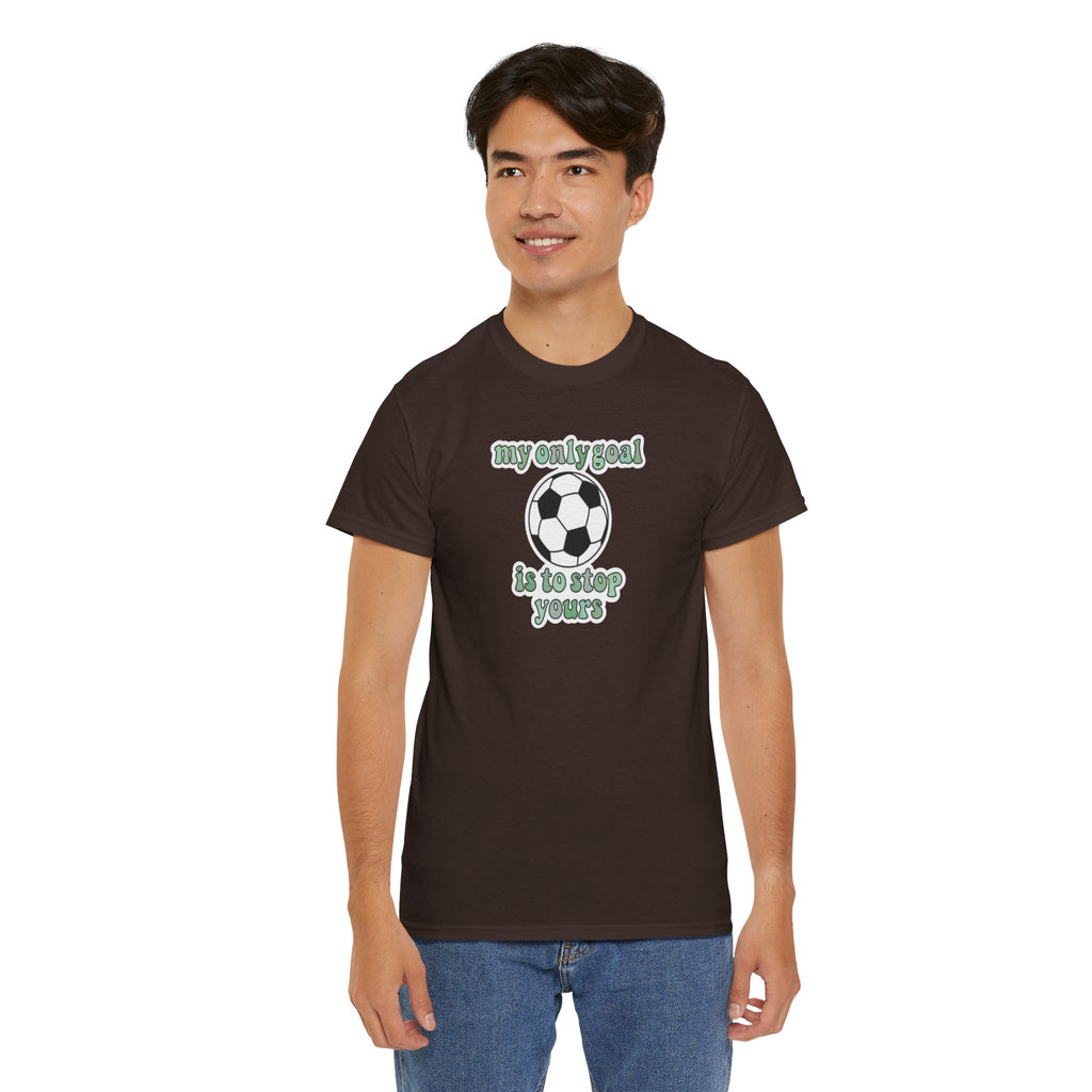 my only goal is to stop yours Soccer Ball Tee | Funny Soccer Shirt