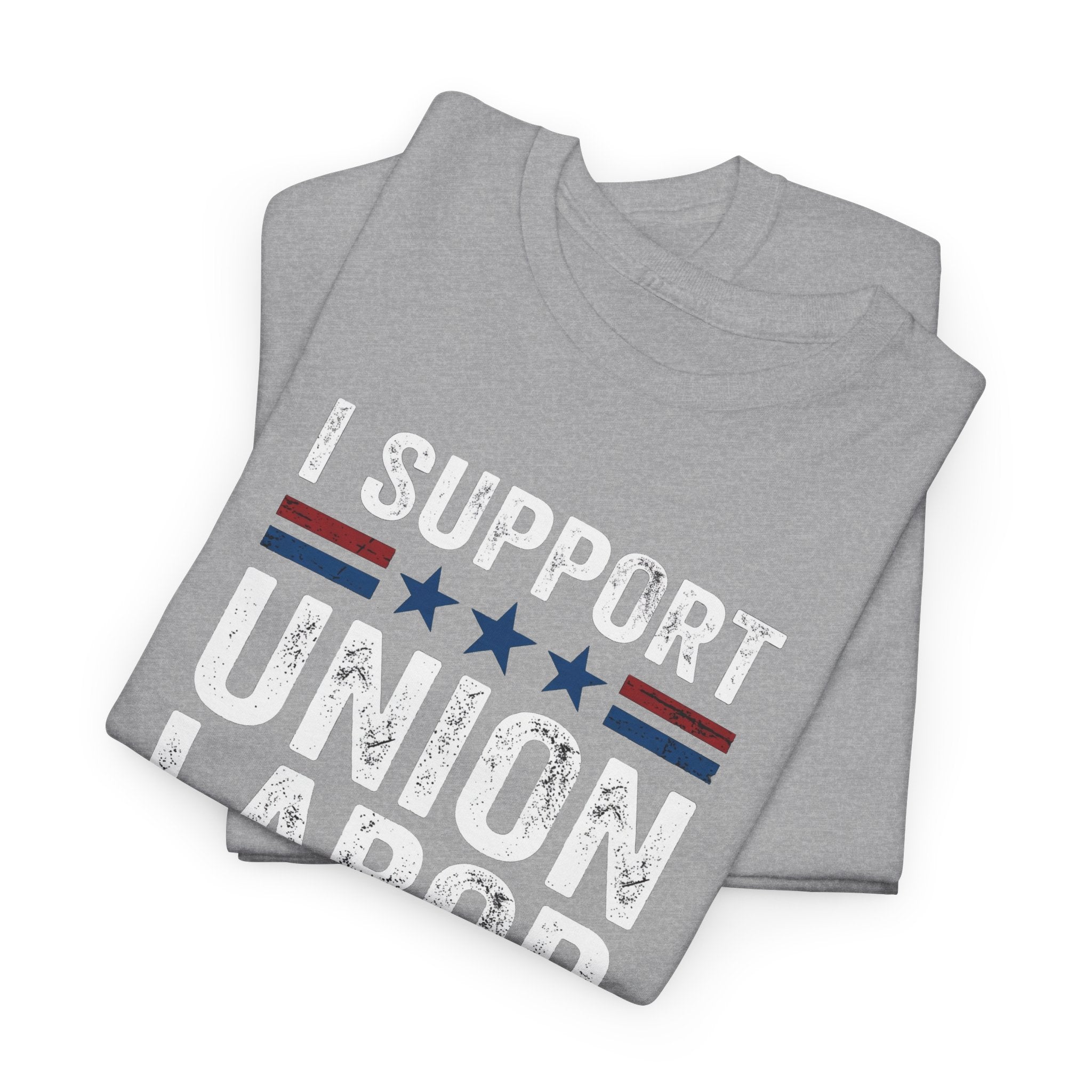 I Support Union Labor T-Shirt | Labor Movement Tee, Worker Pride