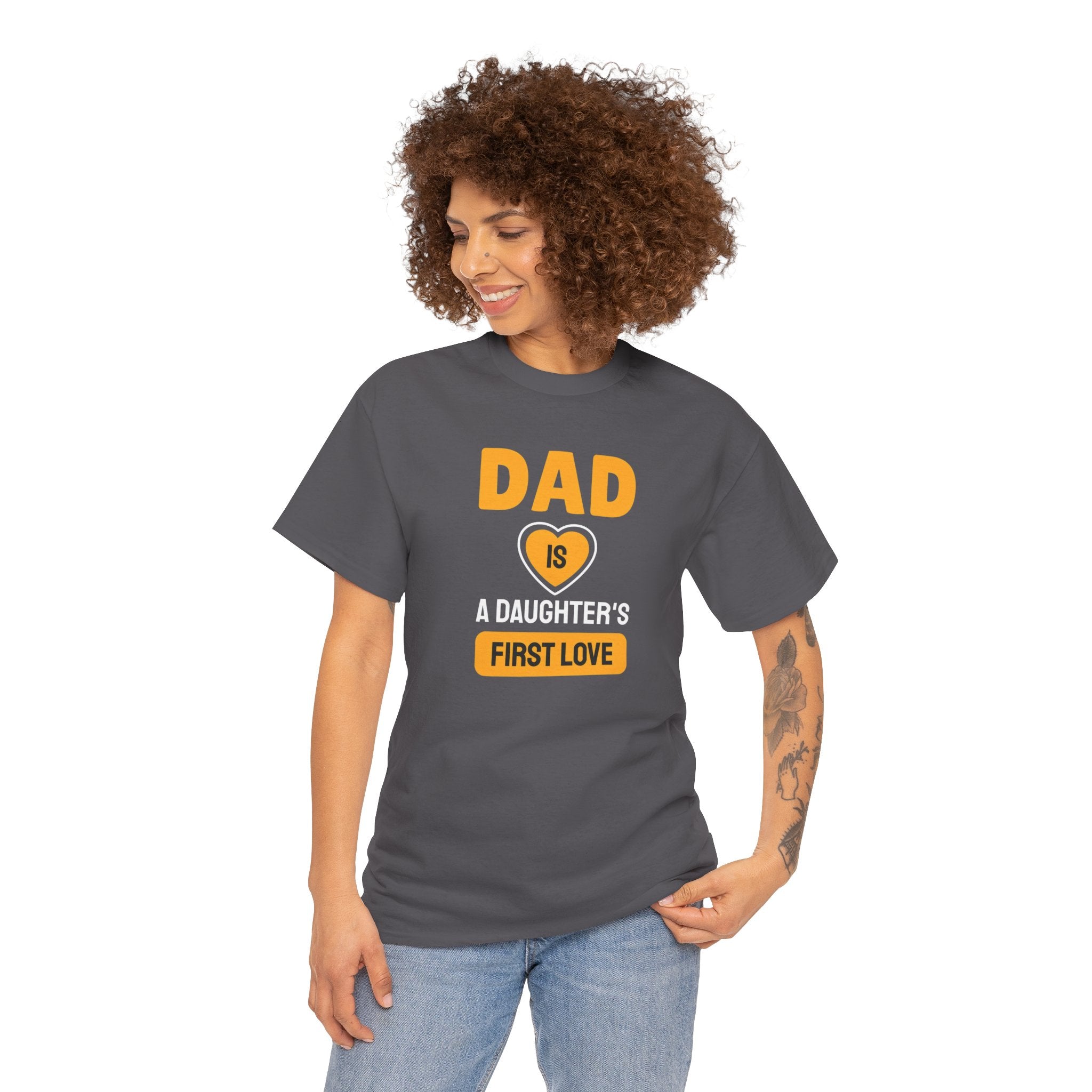 Dad is a Daughter's First Love T-Shirt | Father Daughter Quote Tee