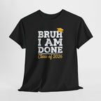 Bruh I Am Done Class of 2026 T-Shirt | Graduation Tee, Grad Cap Design