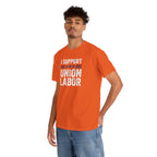 I Support Union Labor T-Shirt | Labor Movement Tee, Worker Pride