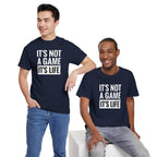 It's Not a Game It's Life T-Shirt | Minimal Text Tee, Bold Serif Typography