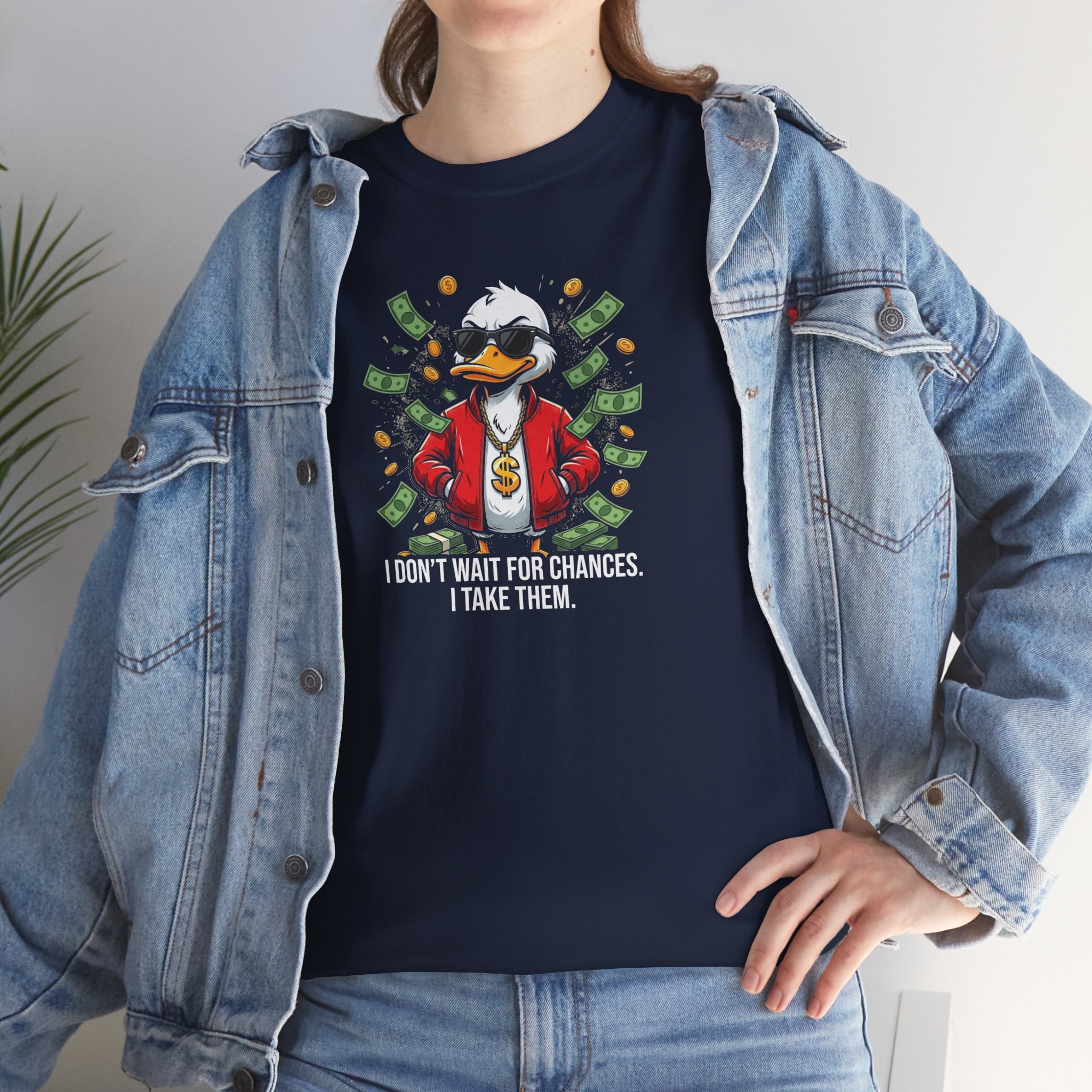 Cool Duck in Suit I Don't Wait For Chances I Take Them T-Shirt | Money Graphic