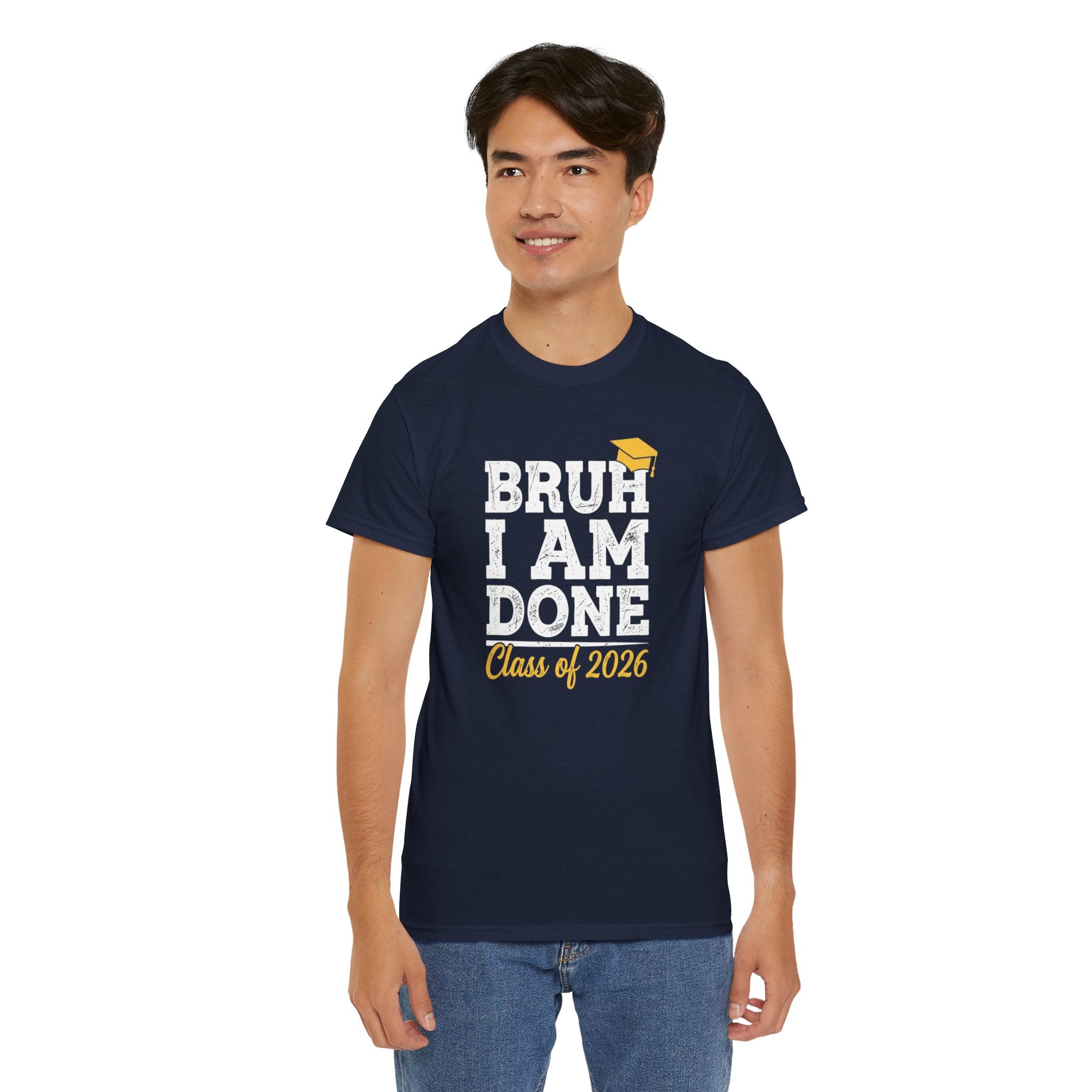 Bruh I Am Done Class of 2026 T-Shirt | Graduation Tee, Grad Cap Design