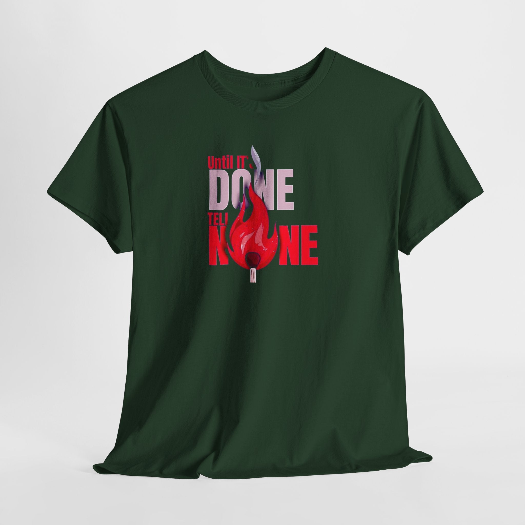 Done or None Flame Graphic Tee | Bold Typography Fire Design