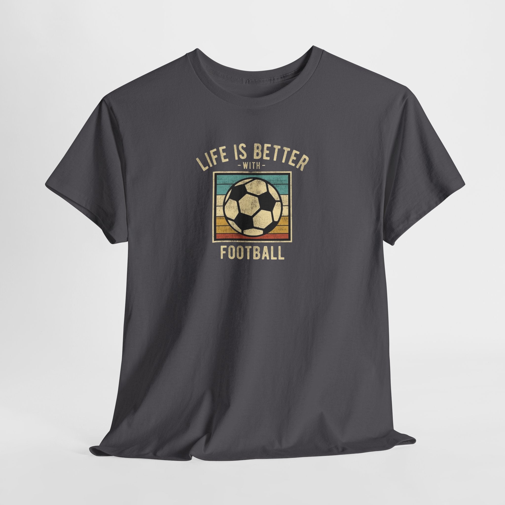 Life Is Better With Football T-Shirt | Retro Soccer Graphic Tee