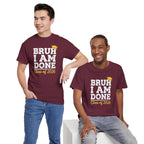 Bruh I Am Done Class of 2026 T-Shirt | Graduation Tee, Grad Cap Design