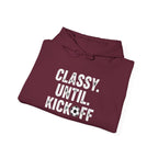 Classy Until Kickoff Hoodie | Football Mom Dad Tailgate Sweatshirt