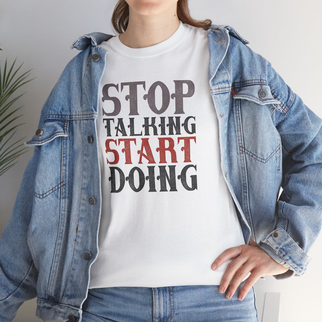 Stop Talking Start Doing T-Shirt | Motivational Typography Tee