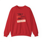 Only You Can Make It Possible sweatshirt | Inspirational Quote Crewneck