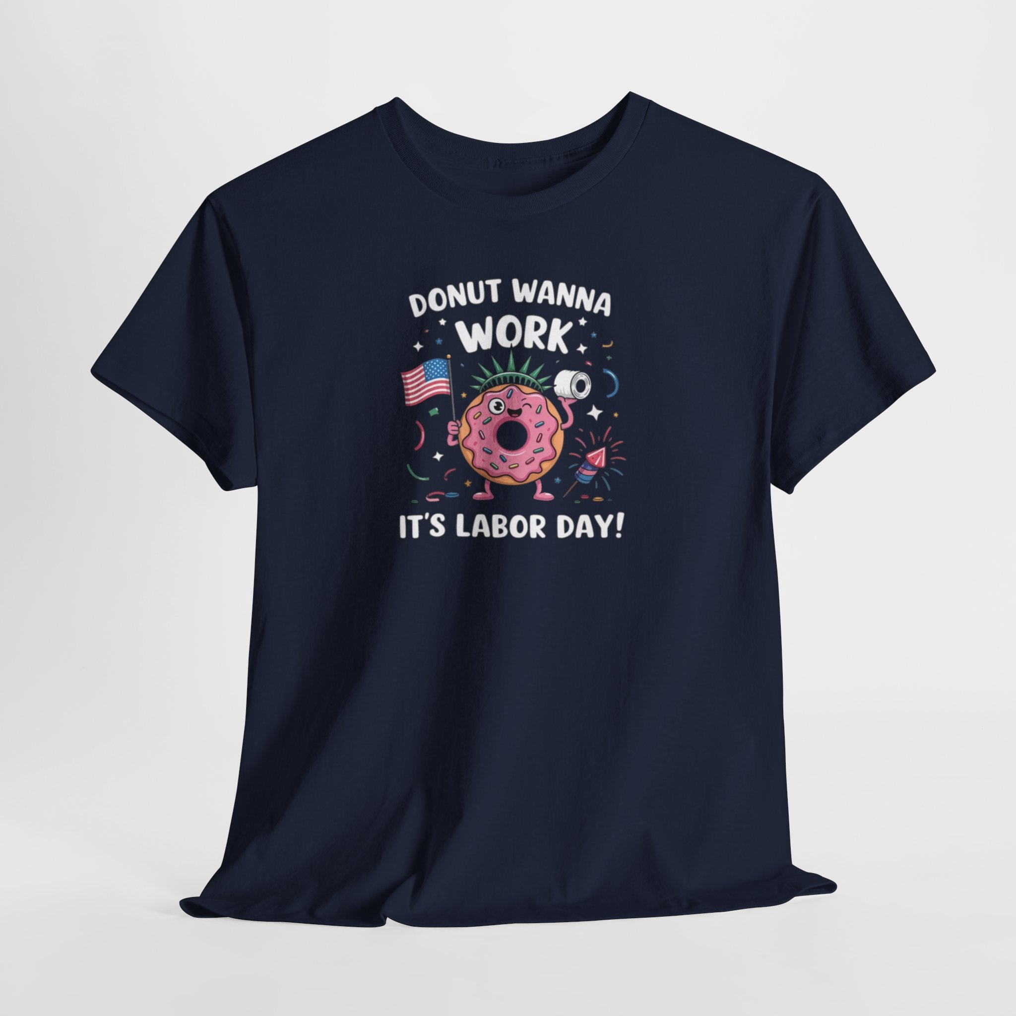 Donut Wanna Work Labor Day T-Shirt | Donut Graphic Tee, American Flag