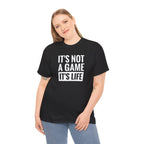 It's Not a Game It's Life T-Shirt | Minimal Text Tee, Bold Serif Typography