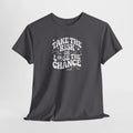 Take the Risk or Lose the Chance T-Shirt | Motivational Quote Tee