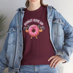 Donut Give Up donut graphic tee | Motivational Fitness Shirt