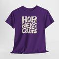 Hope Never Quits T-Shirt | Retro Bold Lettering, Inspirational Tee