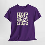 Hope Never Quits T-Shirt | Retro Bold Lettering, Inspirational Tee