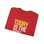 Today Is The Day Crewneck Sweatshirt | Motivational Retro Tile Text