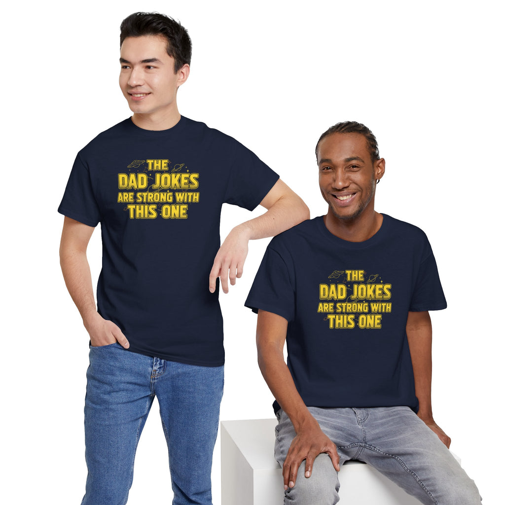 Dad Jokes Are Strong With This One T-Shirt | Funny Star Wars Parody Tee