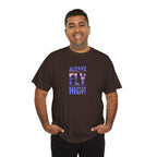 Always Fly High Tee | Motivational Typography Shirt
